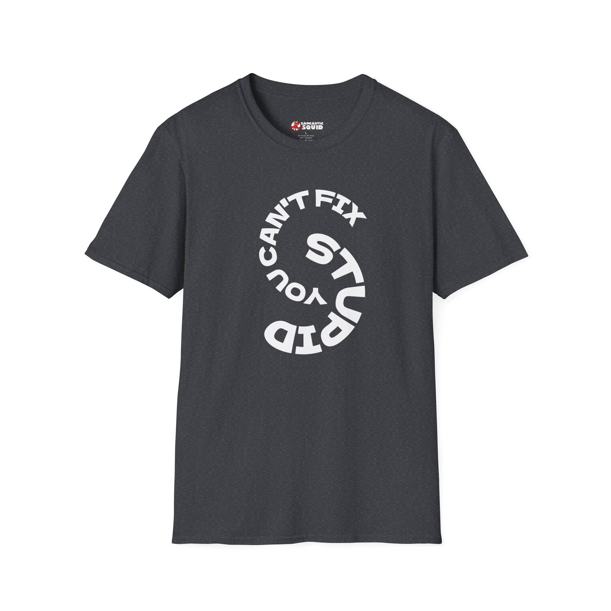 Cant Fix Stupid Unisex Softstyle T-Shirt - Image 15