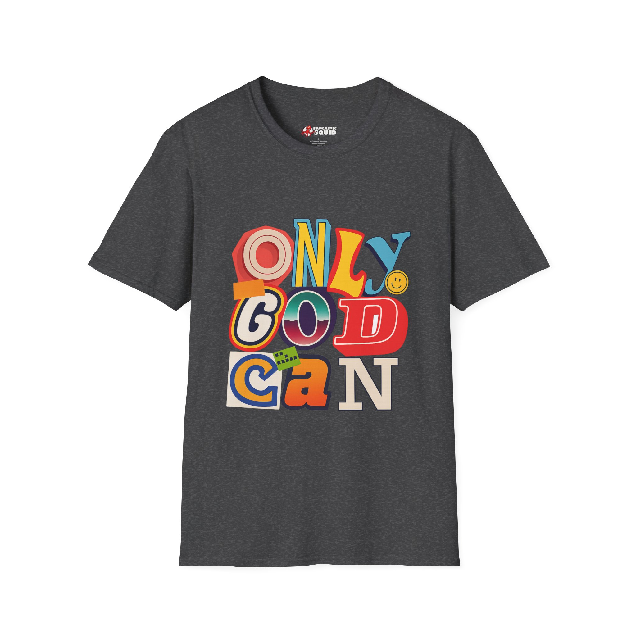 Only God Can Unizex T-Shirt - Image 11