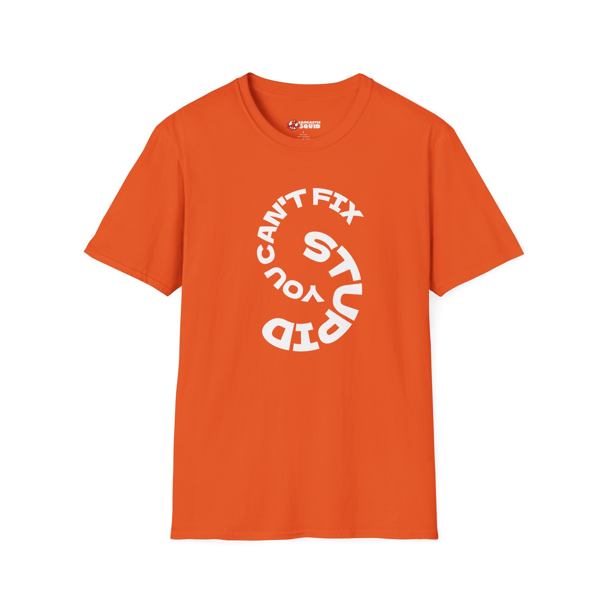 Cant Fix Stupid Unisex Softstyle T-Shirt - Image 3