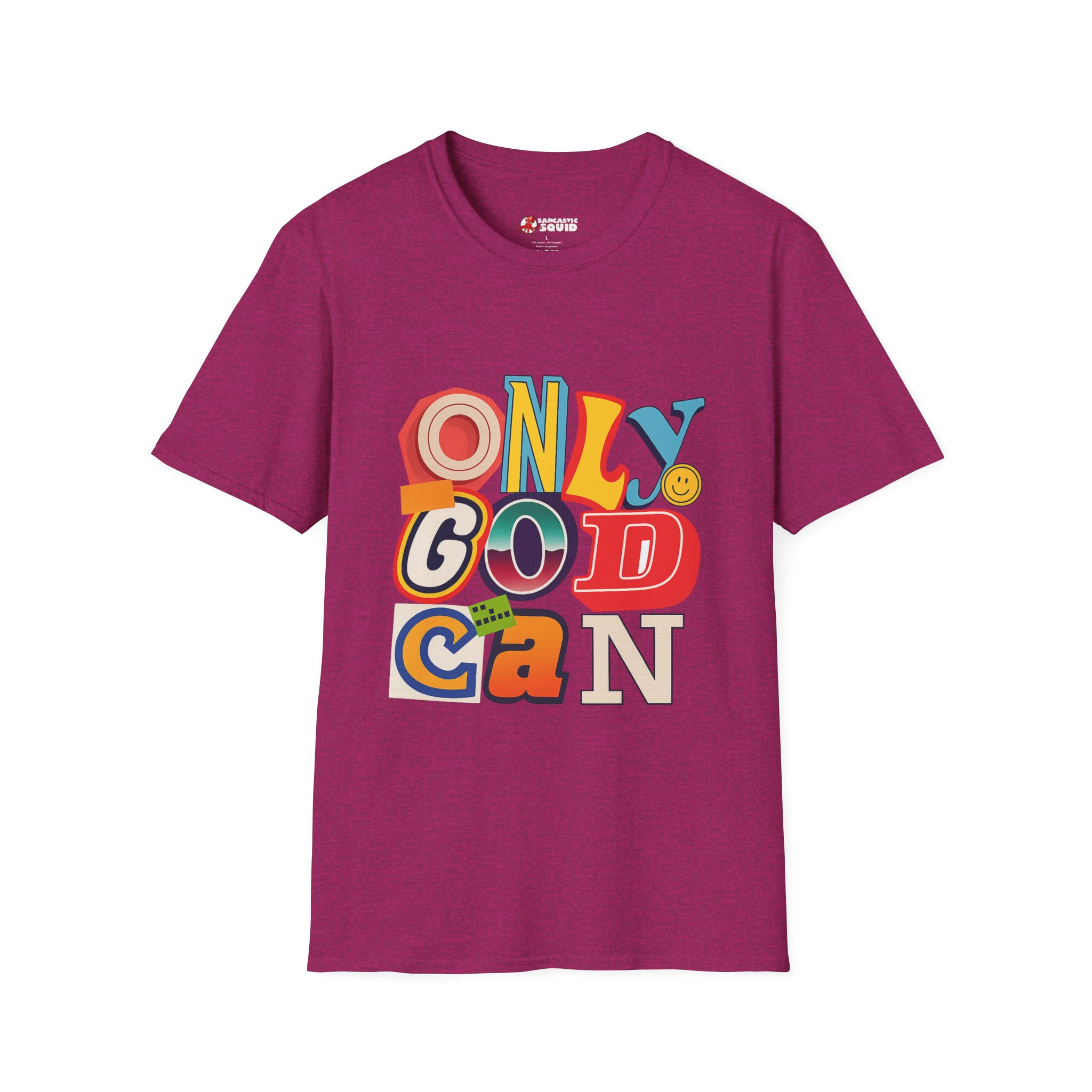 Only God Can Unizex T-Shirt - Image 7