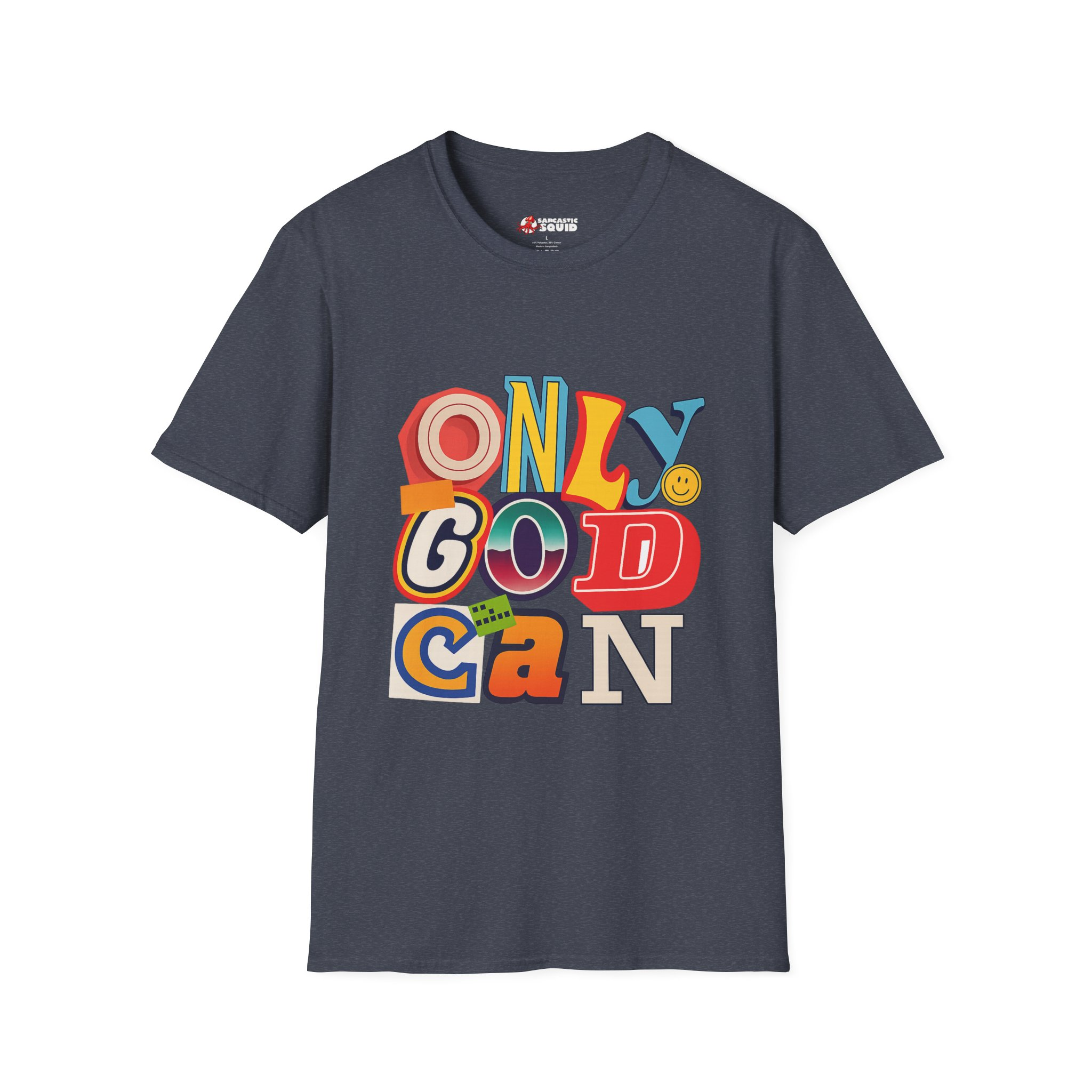 Only God Can Unizex T-Shirt
