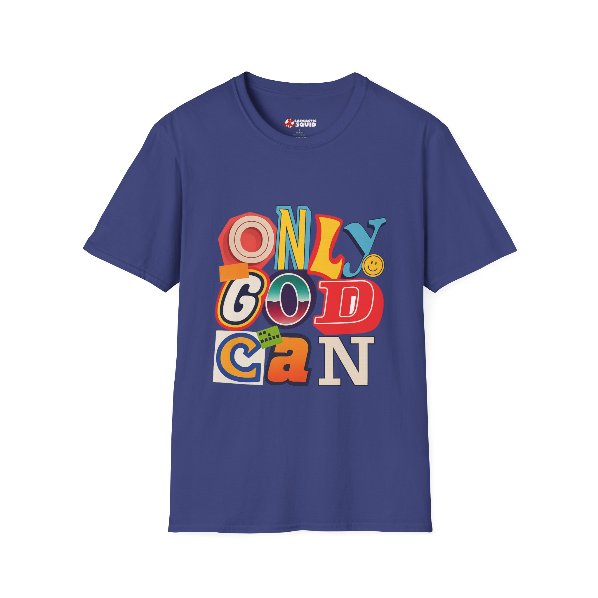 Only God Can Unizex T-Shirt - Image 15
