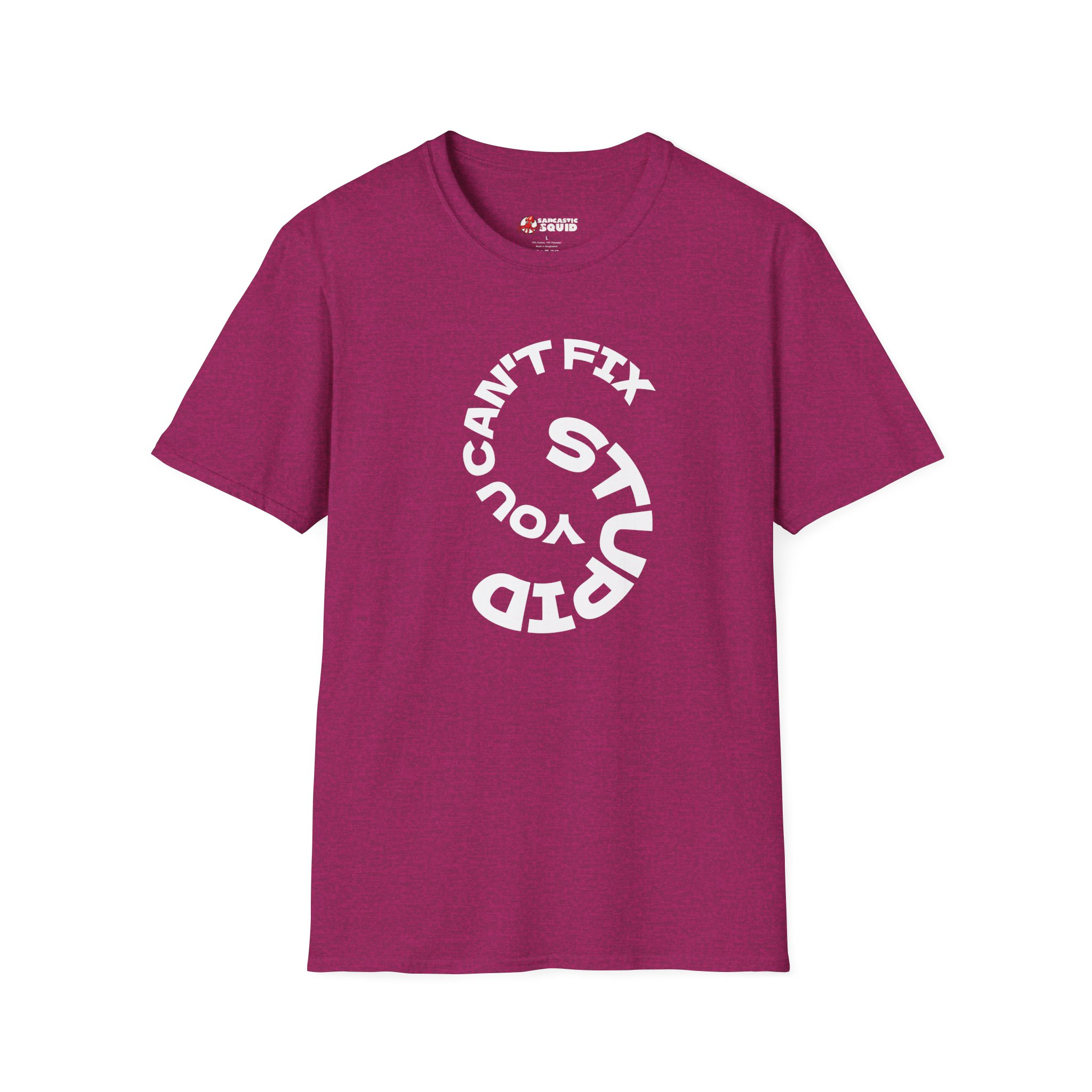 Cant Fix Stupid Unisex Softstyle T-Shirt - Image 5