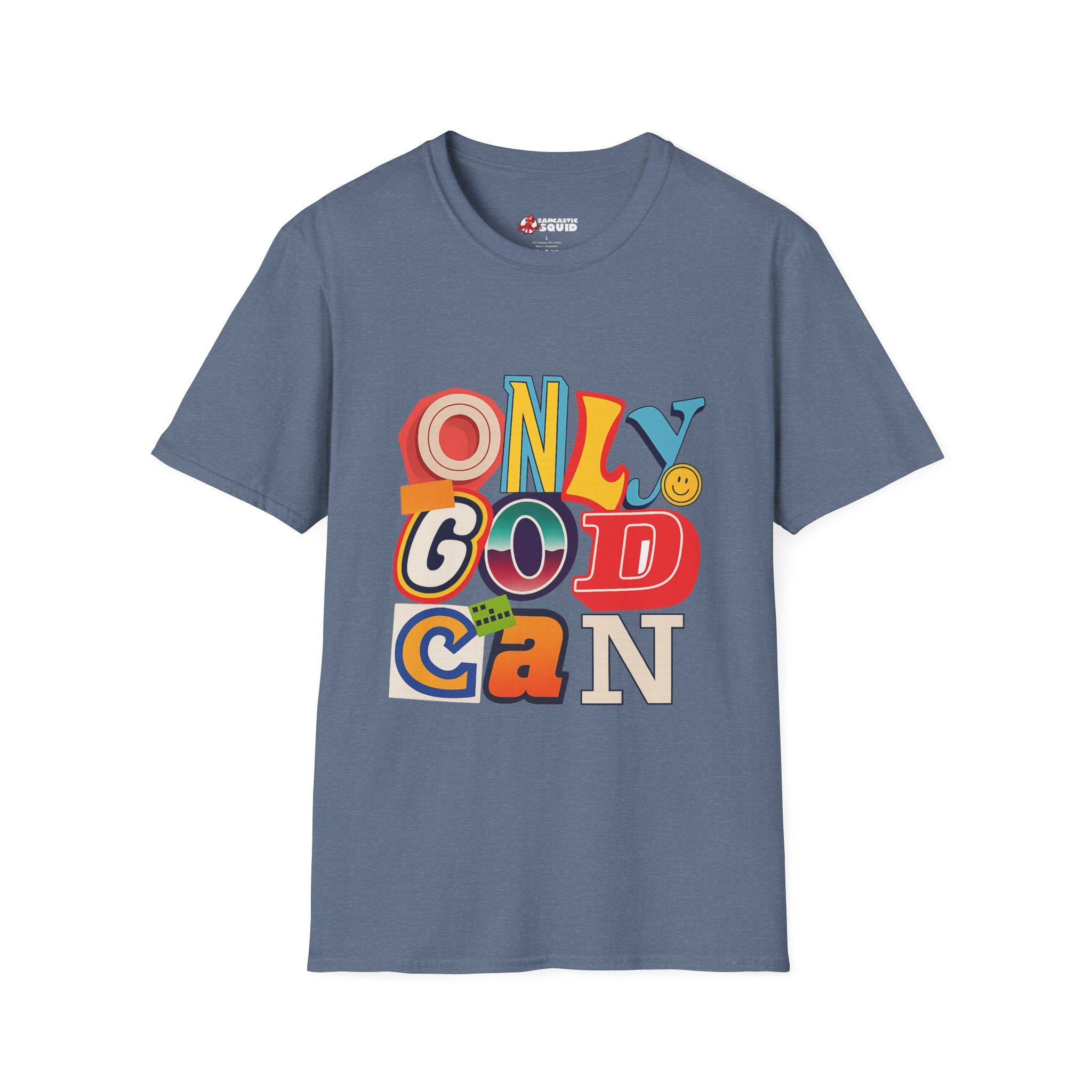 Only God Can Unizex T-Shirt - Image 13