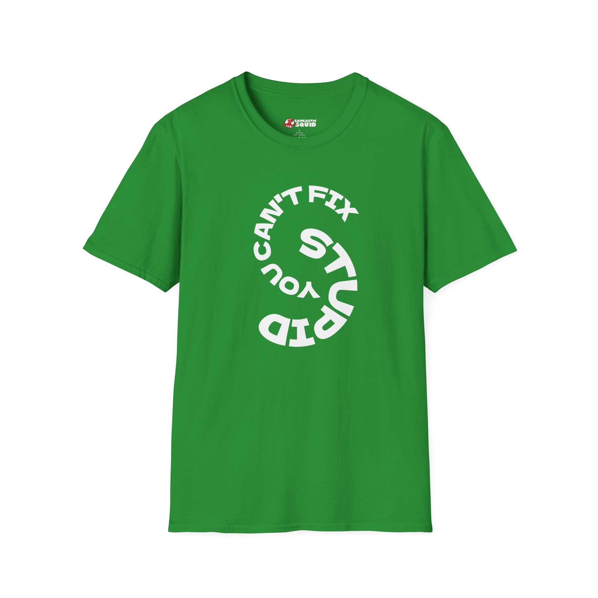 Cant Fix Stupid Unisex Softstyle T-Shirt - Image 9