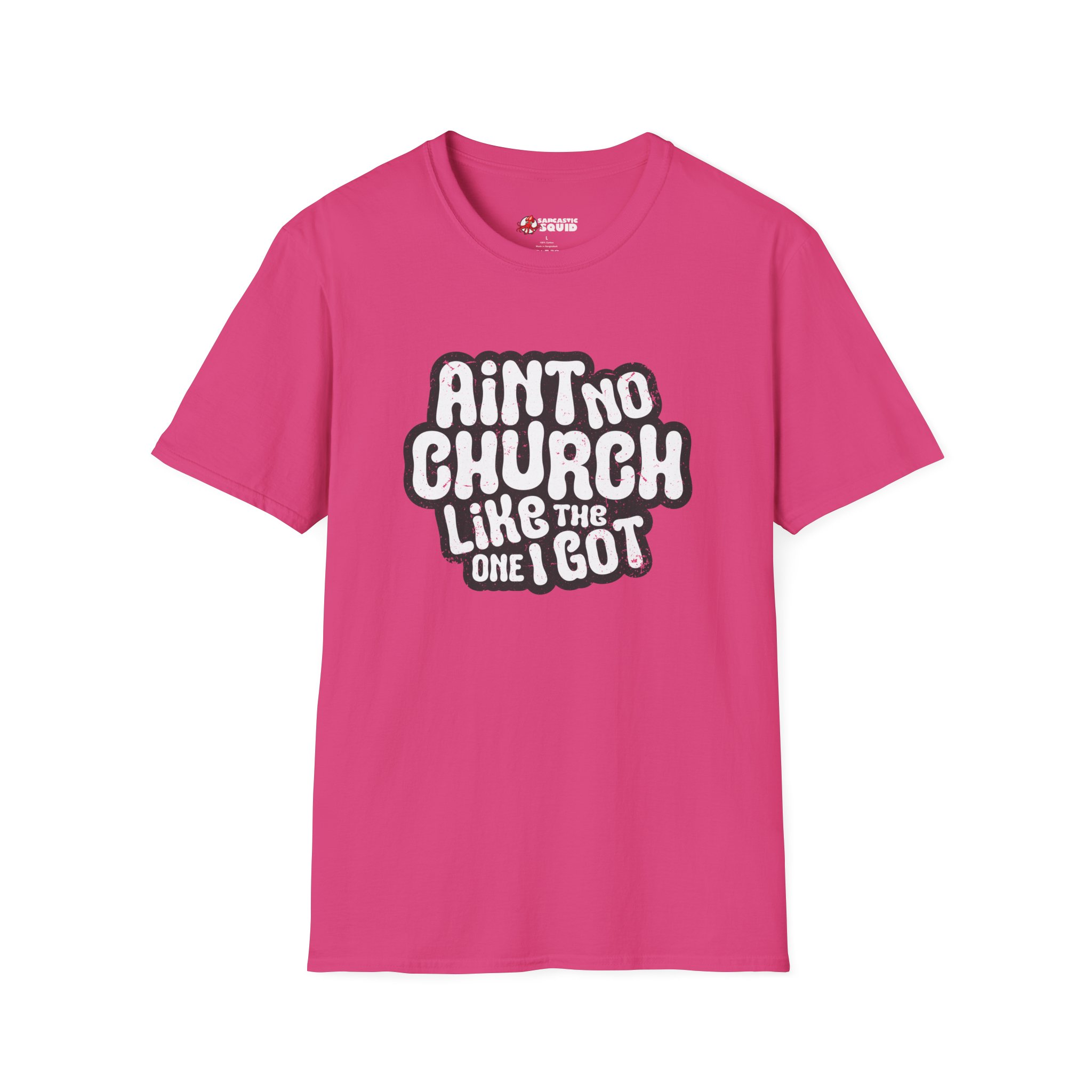 Ain't No Church Unisex T-Shirt - Image 21